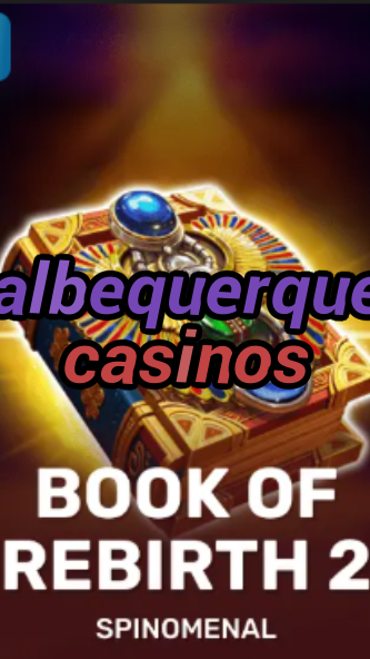 albequerque casinos-trdjkmsxjksdss.com
